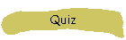 Quiz