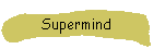 Supermind